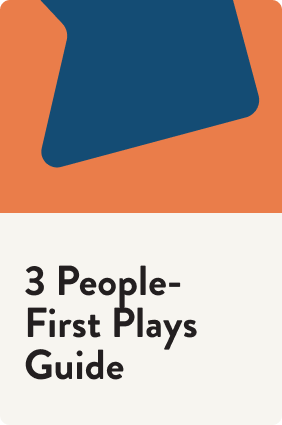 3 People-First Plays Guide