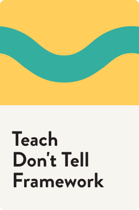 Teach dont Tell Framework-2